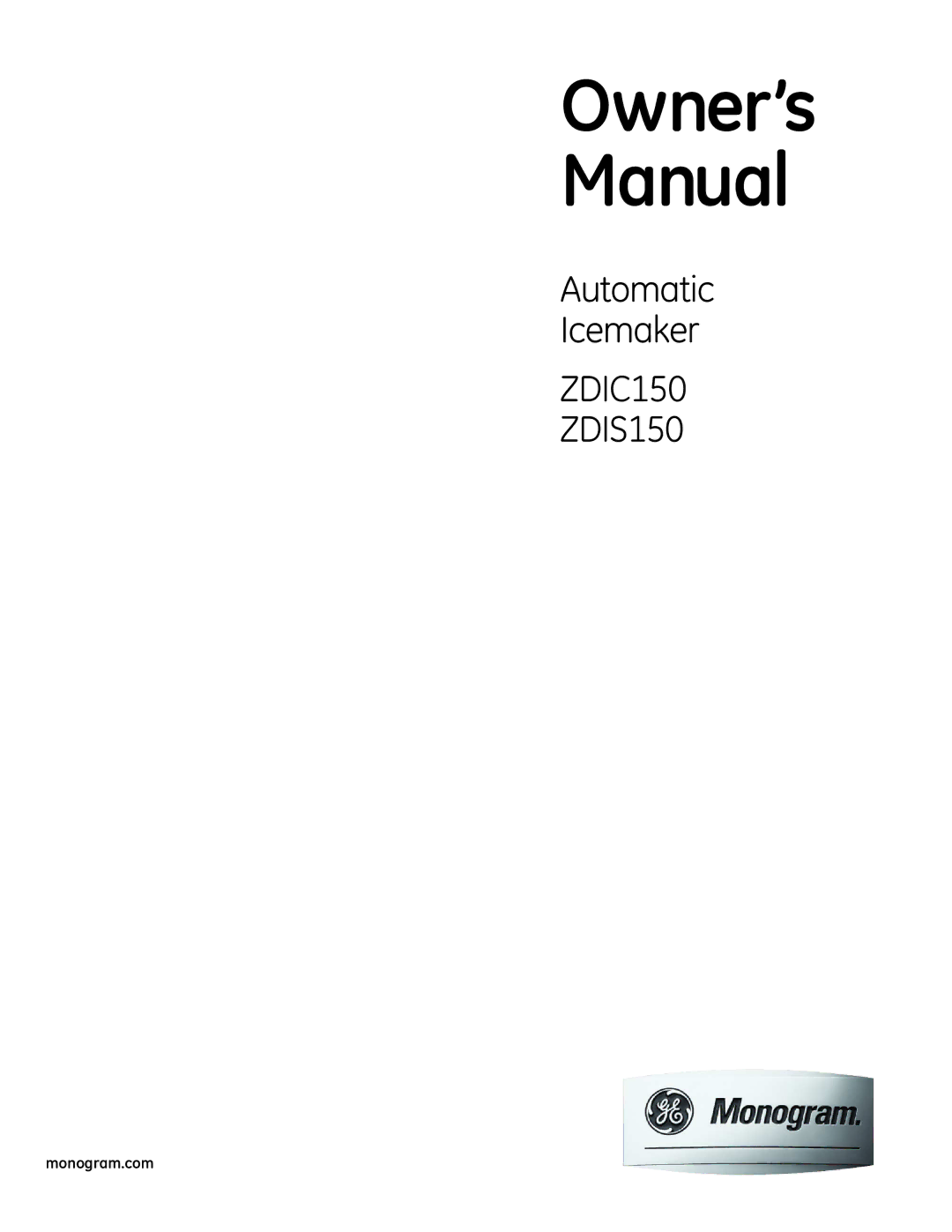 GE Monogram owner manual ZDIC150 ZDIS150, Monogram.com 