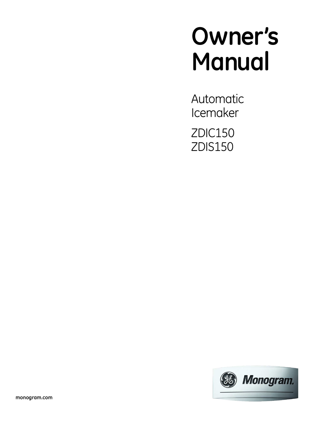 GE Monogram owner manual Automatic Icemaker ZDIC150 ZDIS150 