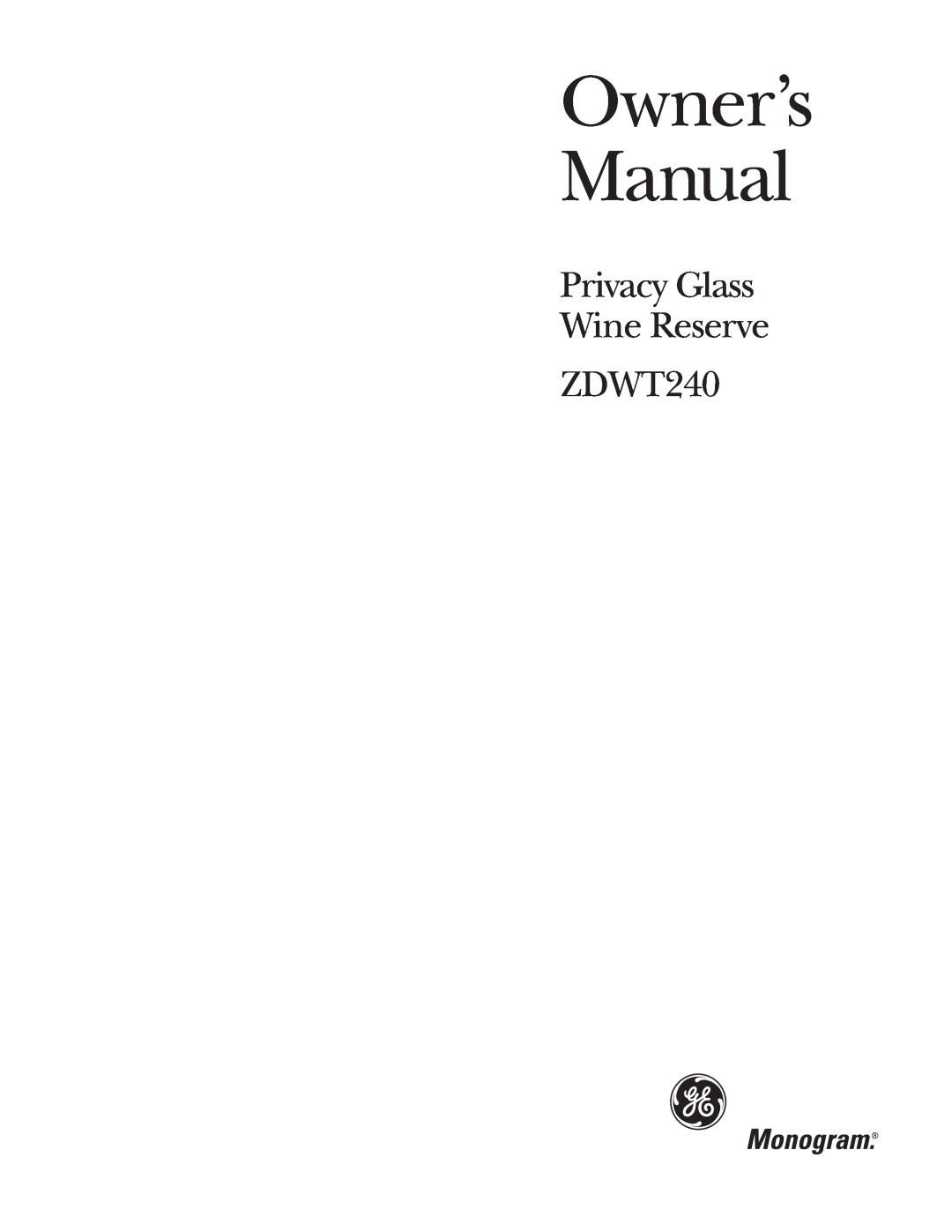 GE Monogram owner manual Privacy Glass Wine Reserve ZDWT240 