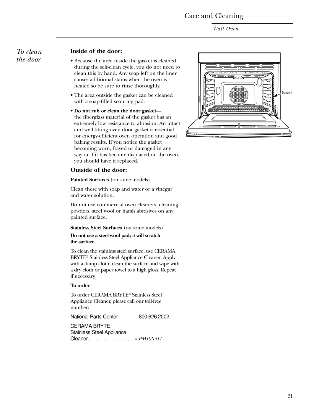 GE Monogram ZET1038, ZET1058 To clean the door, Care and Cleaning, Do not rub or clean the door gasket, To order 