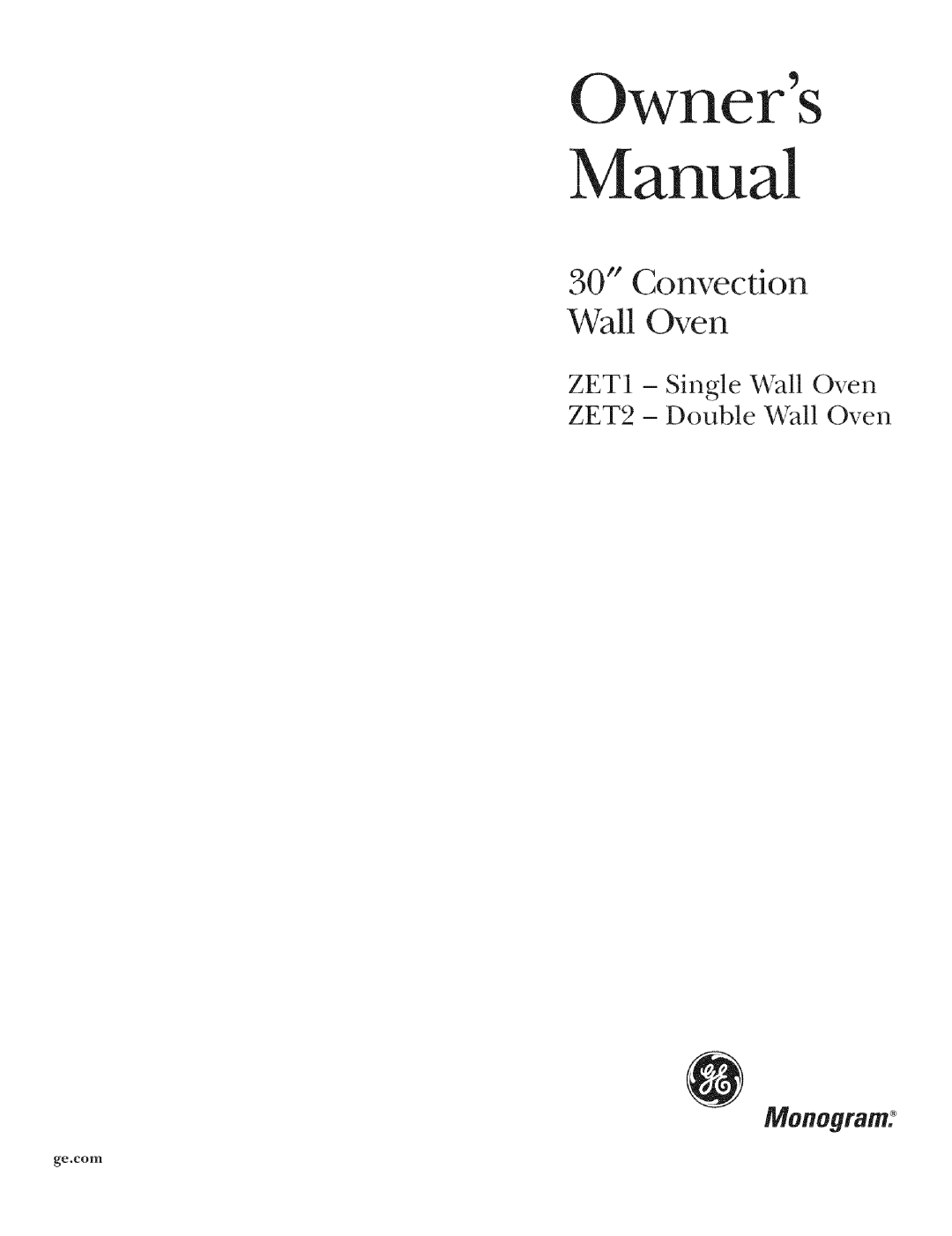 GE Monogram manual OWHeFS, ZET1 - Single Wall Oven ZET2 - Double Wall Oven, Monogram, Manual, Convection Wall Oven 