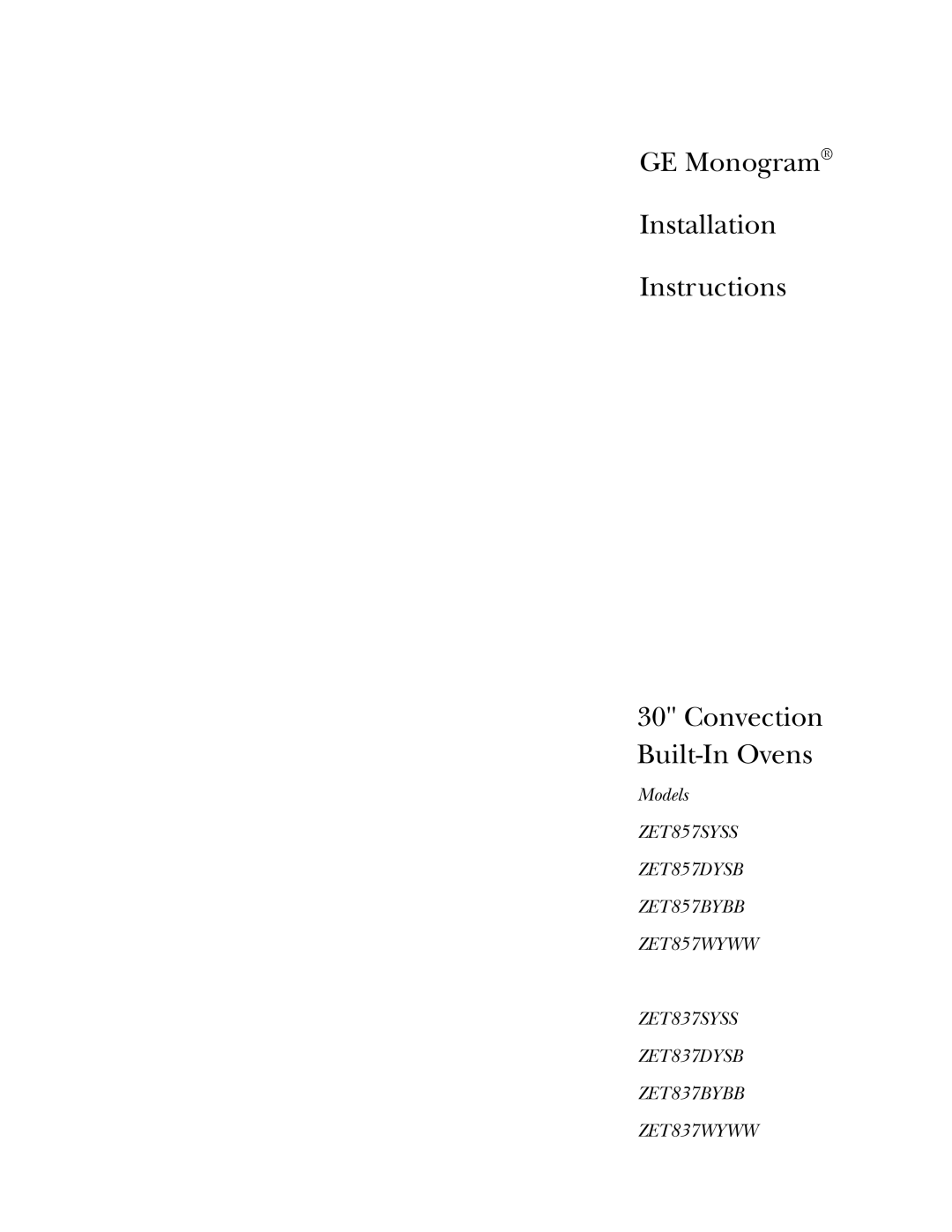 GE Monogram ZET837DYSB, ZET837SYSS, ZET857SYSS, ZET837WYWW, ZET837BYBB, ZET857WYWW, ZET857DYSB installation instructions Models 