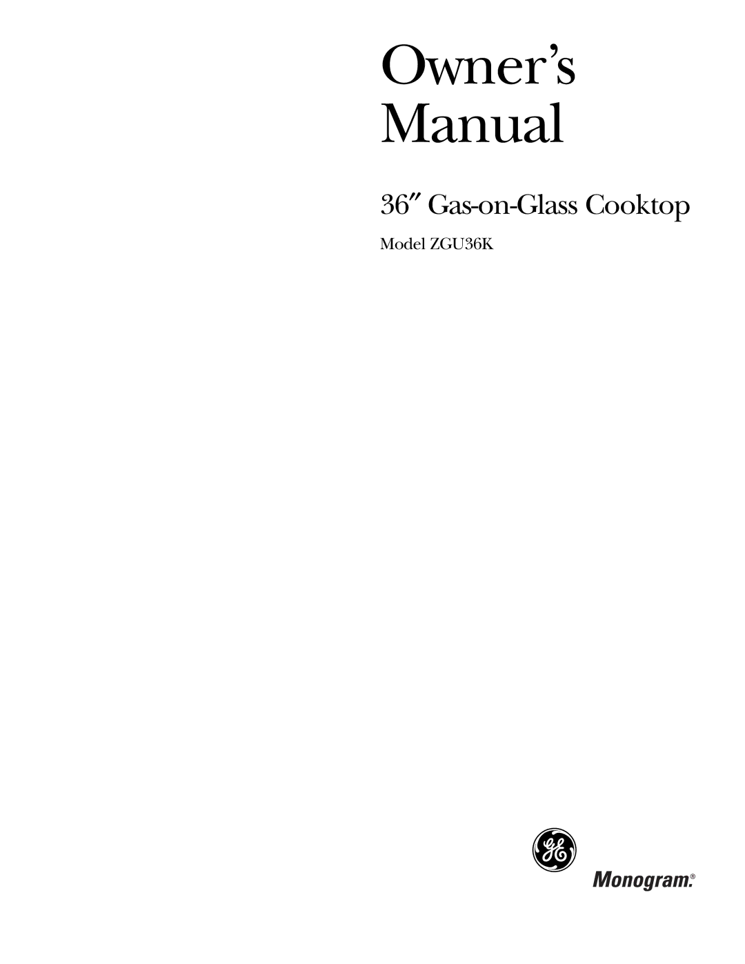 GE Monogram ZGU36K owner manual Owner’s Manual 