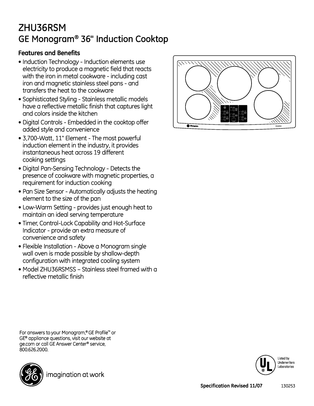 GE Monogram ZHU36RSM GE Monogram 36 Induction Cooktop, Features and Benefits, Listed by Underwriters Laboratories 
