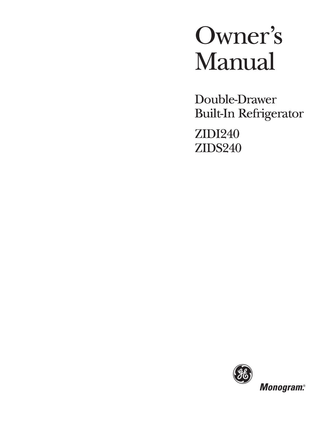 GE Monogram owner manual Double-Drawer Built-In Refrigerator ZIDI240 ZIDS240 