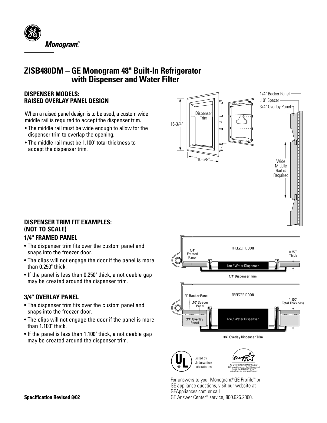 GE Monogram ZISB480DM specifications Dispenser Models Raised Overlay Panel Design, Framed Panel 