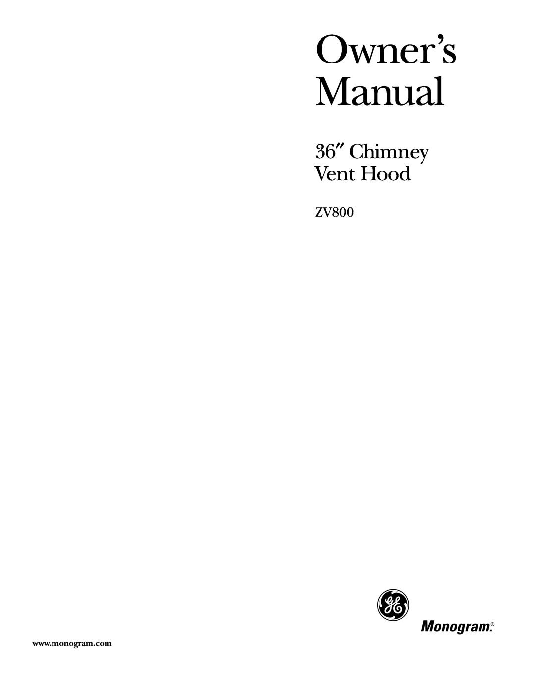 GE Monogram ZV800 owner manual 36″ Chimney Vent Hood 