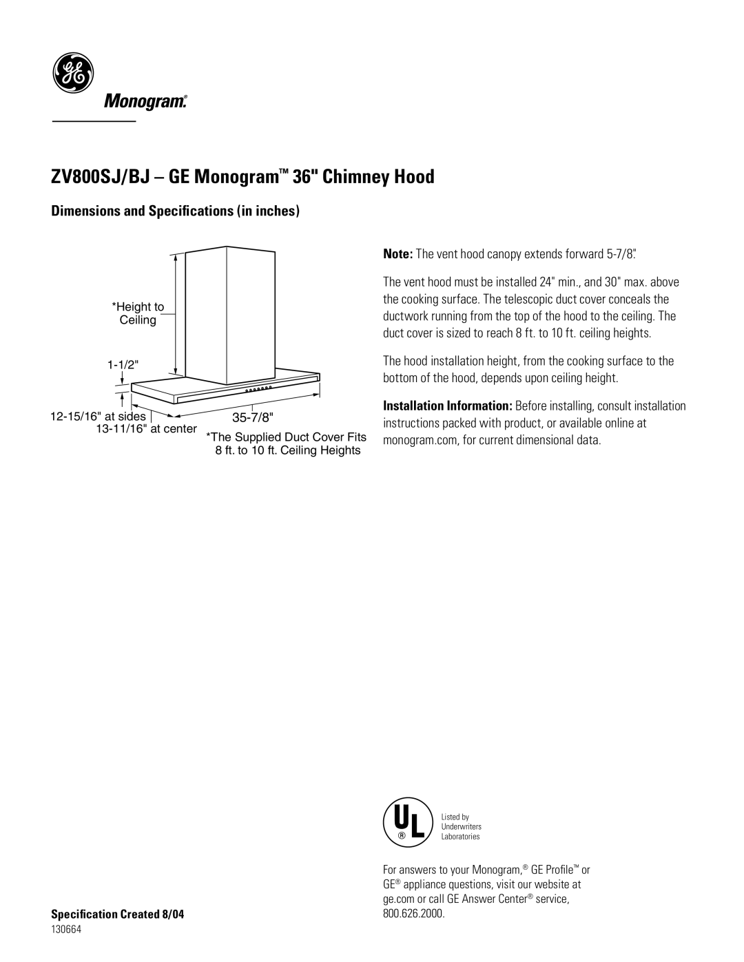 GE Monogram dimensions ZV800SJ/BJ GE Monogram 36 Chimney Hood, Dimensions and Speciﬁcations in inches 