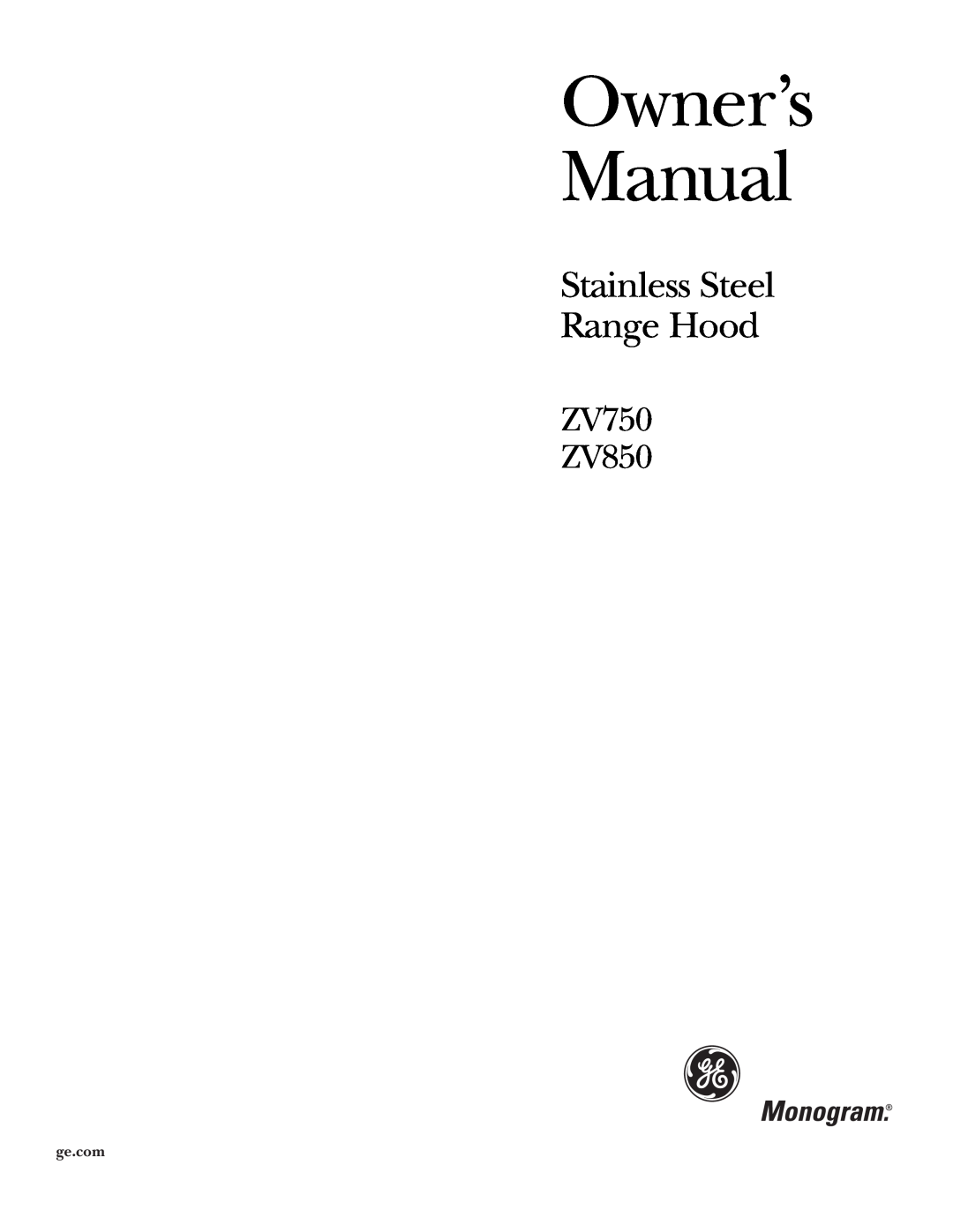 GE Monogram owner manual Stainless Steel Range Hood, ZV750 ZV850 