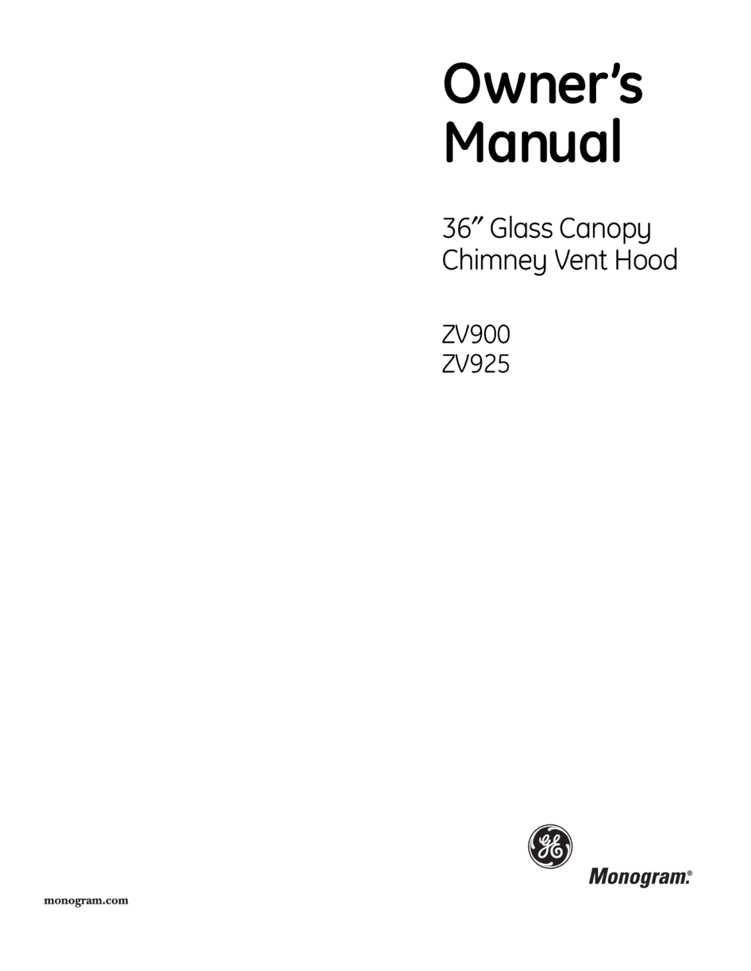 GE Monogram owner manual 36″ Glass Canopy Chimney Vent Hood ZV900 ZV925 