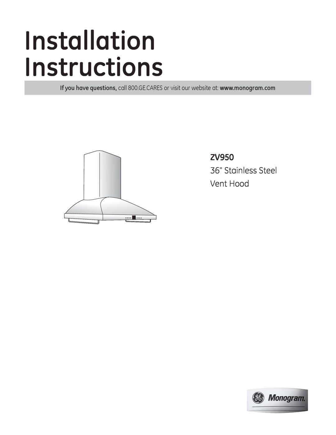 GE Monogram ZV950 installation instructions Installation Instructions, Stainless Steel Vent Hood 