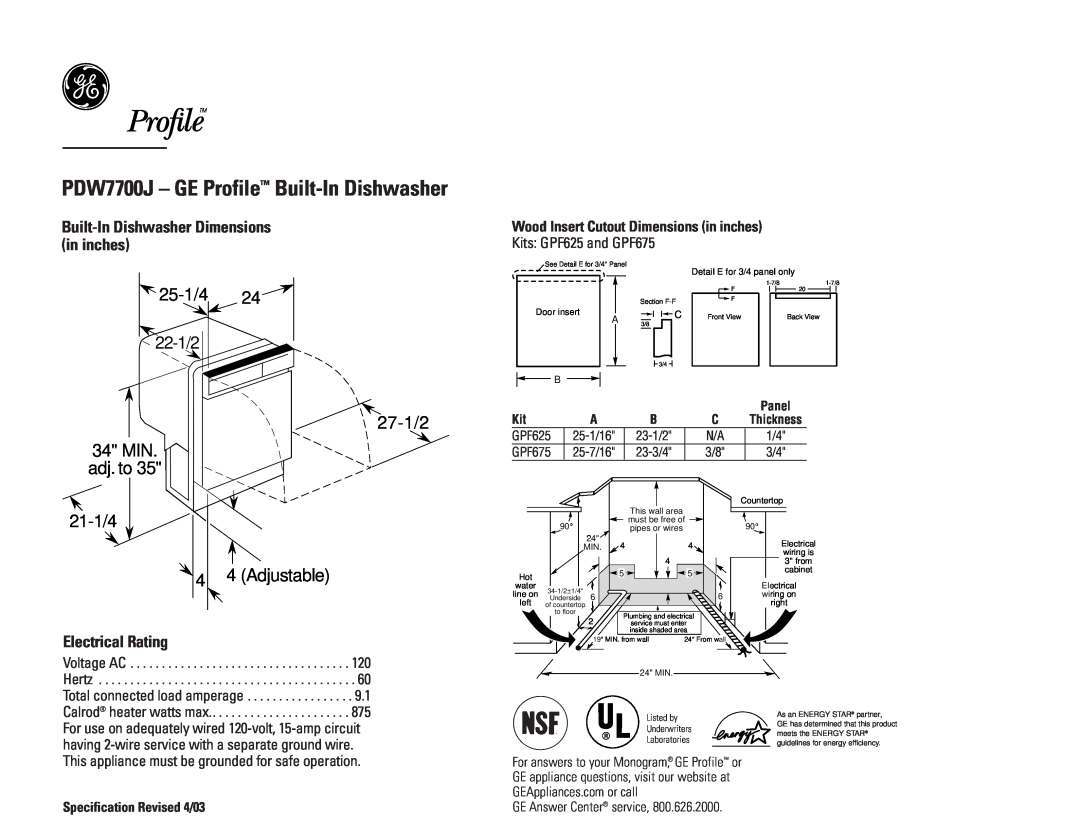 GE PDW7700JWW dimensions PDW7700J - GE Profile Built-InDishwasher, 25-1/4, 27-1/2 34 MIN adj. to, 21-1/4, Adjustable 