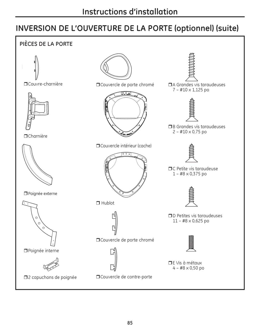 GE PFMN440, PFDS450, PFDN440 INVERsION DE L’OUVERTURE DE LA Porte optionnel suite, PIÈCEs DE LA Porte, #10 x 1,125 po 