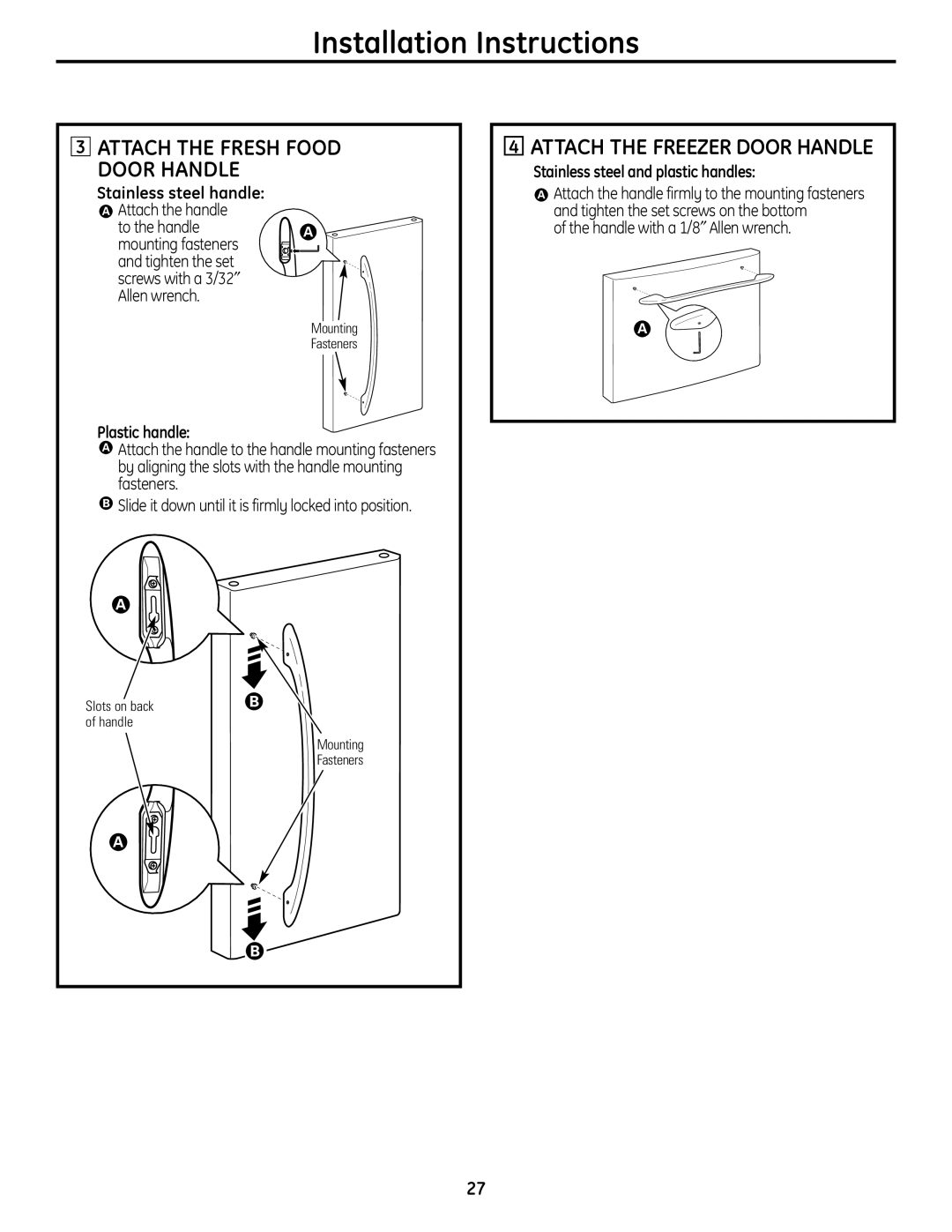 GE PFSS6SMXSS Attach The Fresh Food Door Handle, Attach The Freezer Door Handle, Stainless steel handle, Plastic handle 