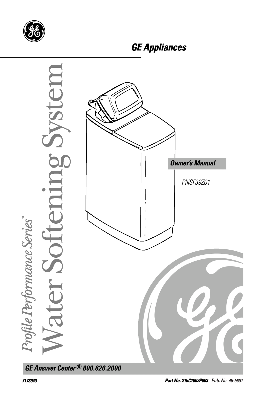 GE PNSF39Z01 owner manual GE Appliances, Owner’s Manual, GE Answer Center, Water Softening System, 7178943 