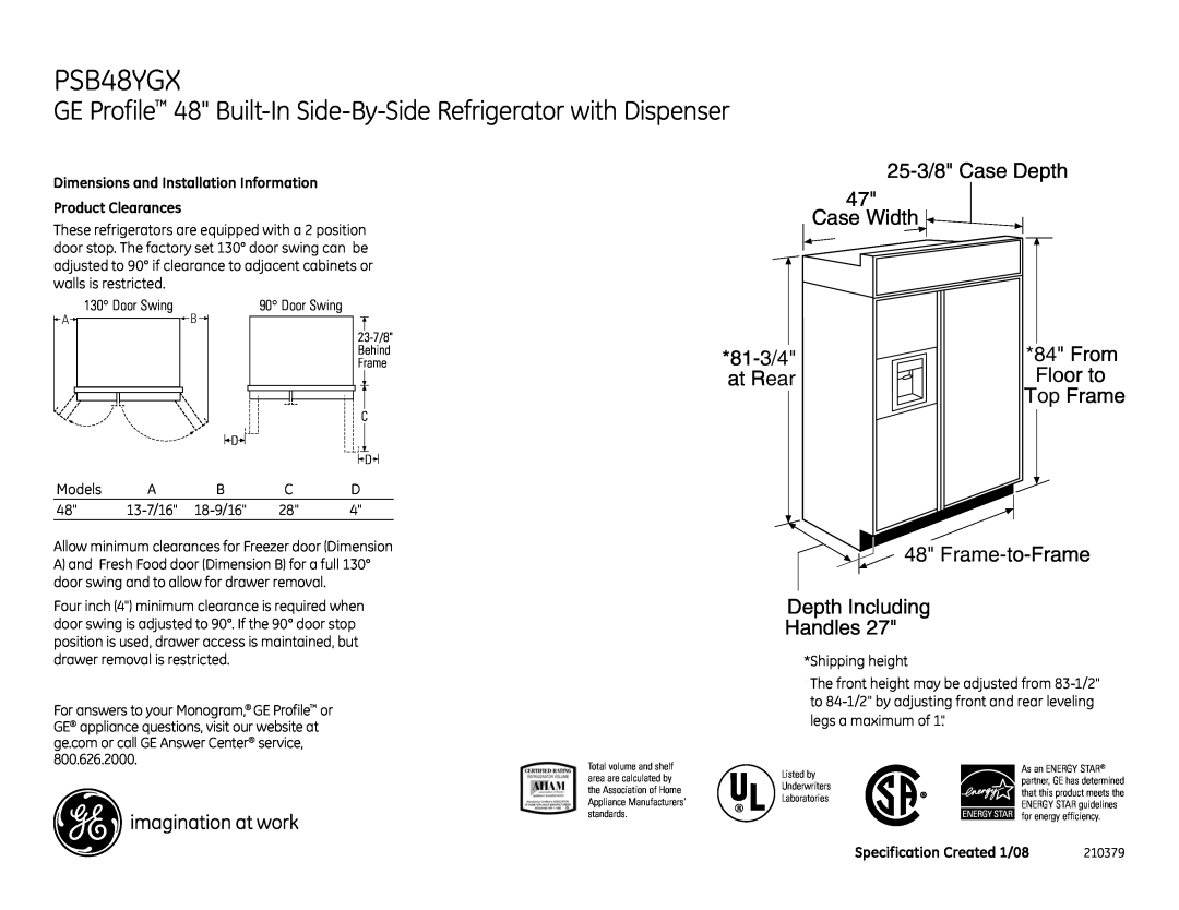 GE PSB48YGXSV dimensions GE Profile 48 Built-In Side-By-Side Refrigerator with Dispenser, 25-3/8 Case Depth 47 Case Width 