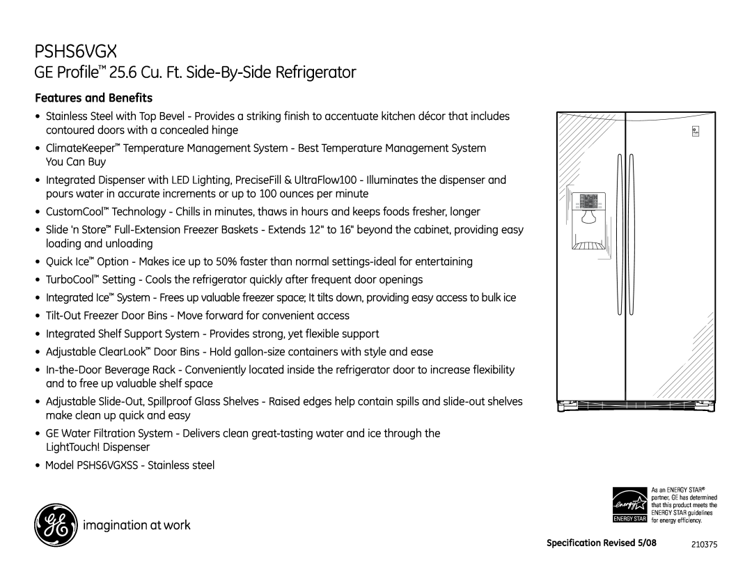 GE dimensions PSHS6VGX, GE Profile 25.6 Cu. Ft. Side-By-SideRefrigerator, Features and Benefits 