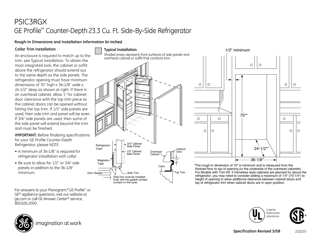 GE PSIC3RGX An enclosure is required to match up to, Trim, see Typical Installation. To obtain, Refrigerator, please Note 