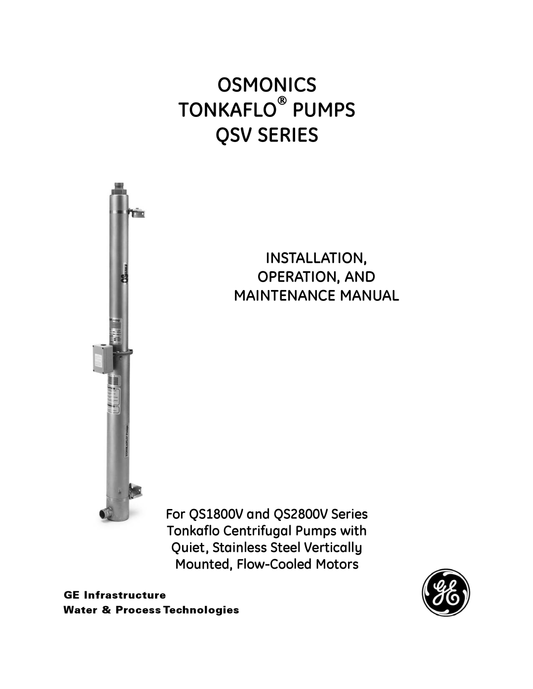 GE QS1800V, QS2800V manual GE Infrastructure Water & Process Technologies, Osmonics Tonkaflo Pumps Qsv Series 