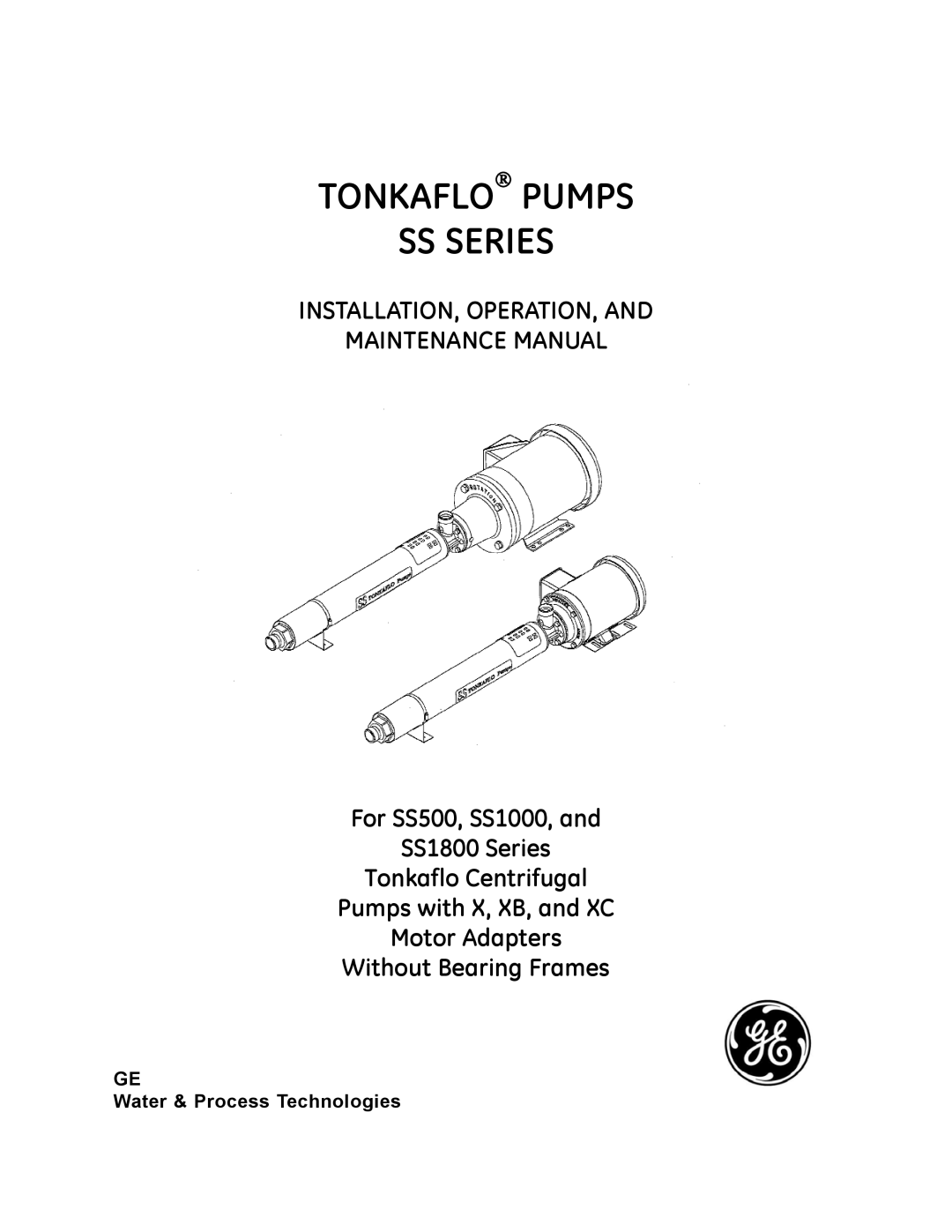 GE manual GE Water & Process Technologies, Tonkaflo Pumps Ss Series, For SS500, SS1000, and SS1800 Series 