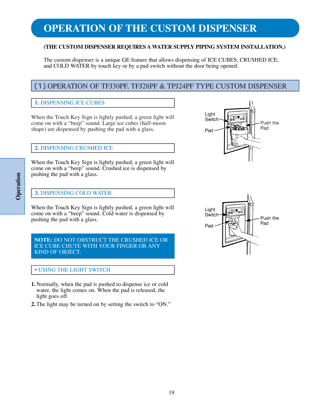 GE TPJ24PR, TPJ24BR, TPJ24PF, TFJ28PR, TFJ30PF, TFJ30PR, TFJ22PR manual Operation of the Custom Dispenser, Dispensing ICE Cubes 