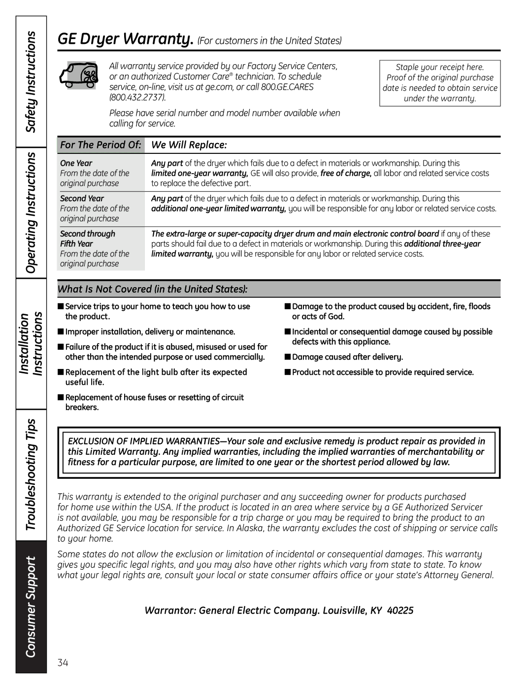 GE UPGT650 GE Dryer Warranty. For customers in the United States, Warrantor General Electric Company. Louisville, KY 