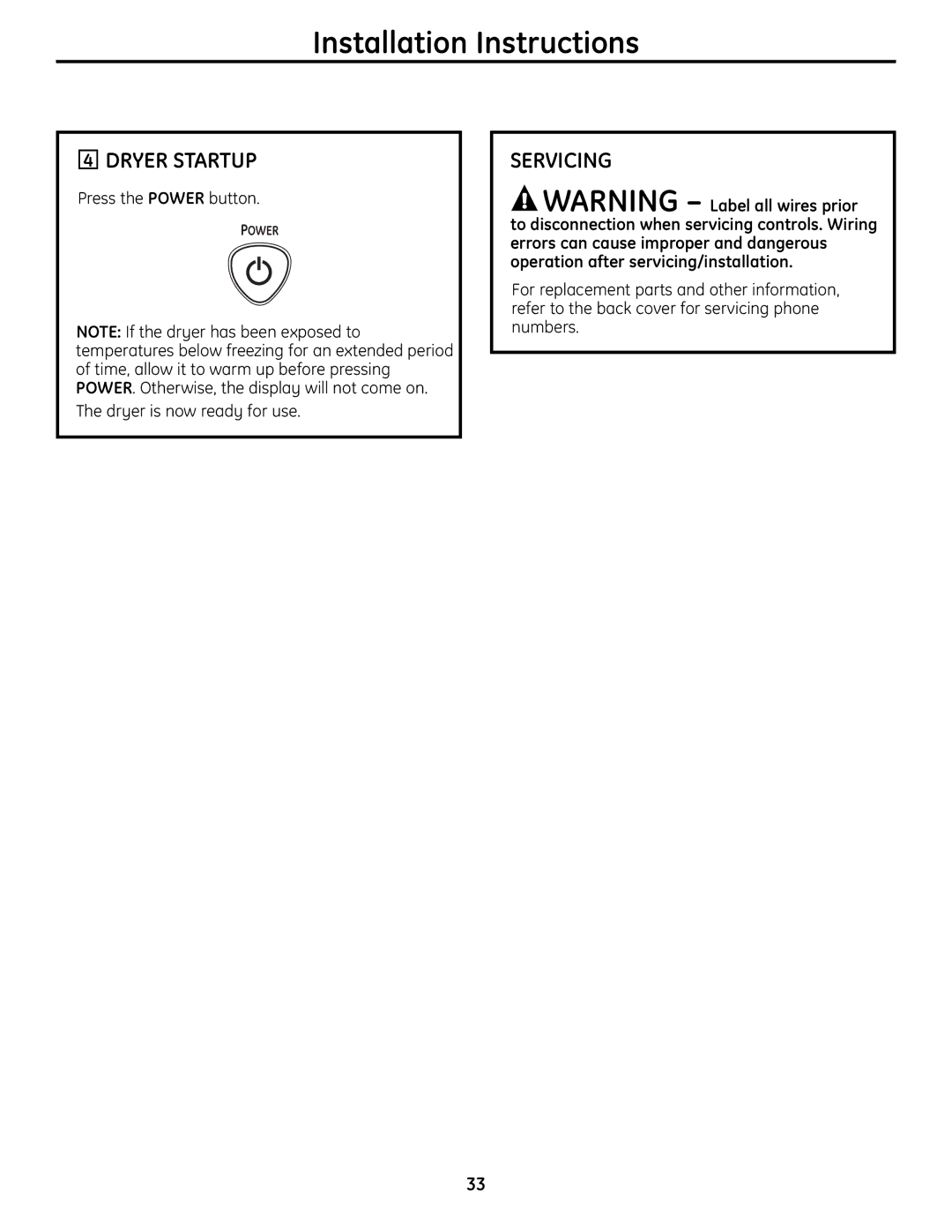 GE UPVH880 installation instructions Dryer Startup, Servicing, Press the Power button Dryer is now ready for use 