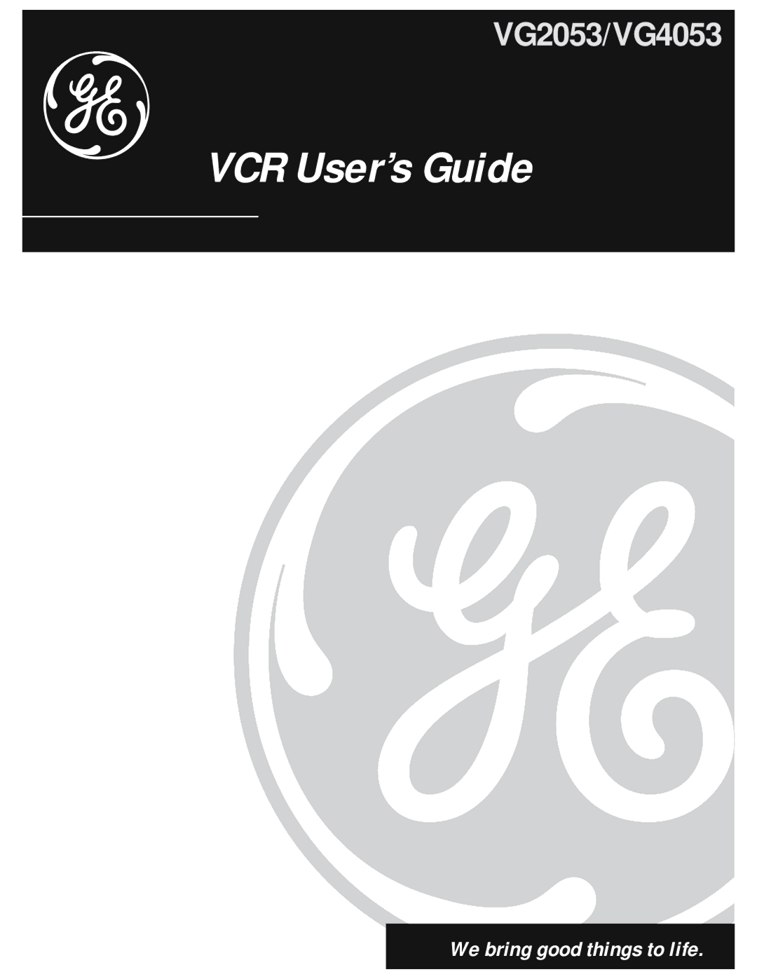 GE VG2053/VG4053 manual VCR User’s Guide 