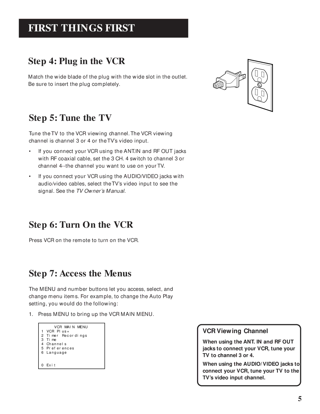 GE VG4061 manual Plug in the VCR, Tune the TV, Turn On the VCR, Access the Menus, VCR Viewing Channel 