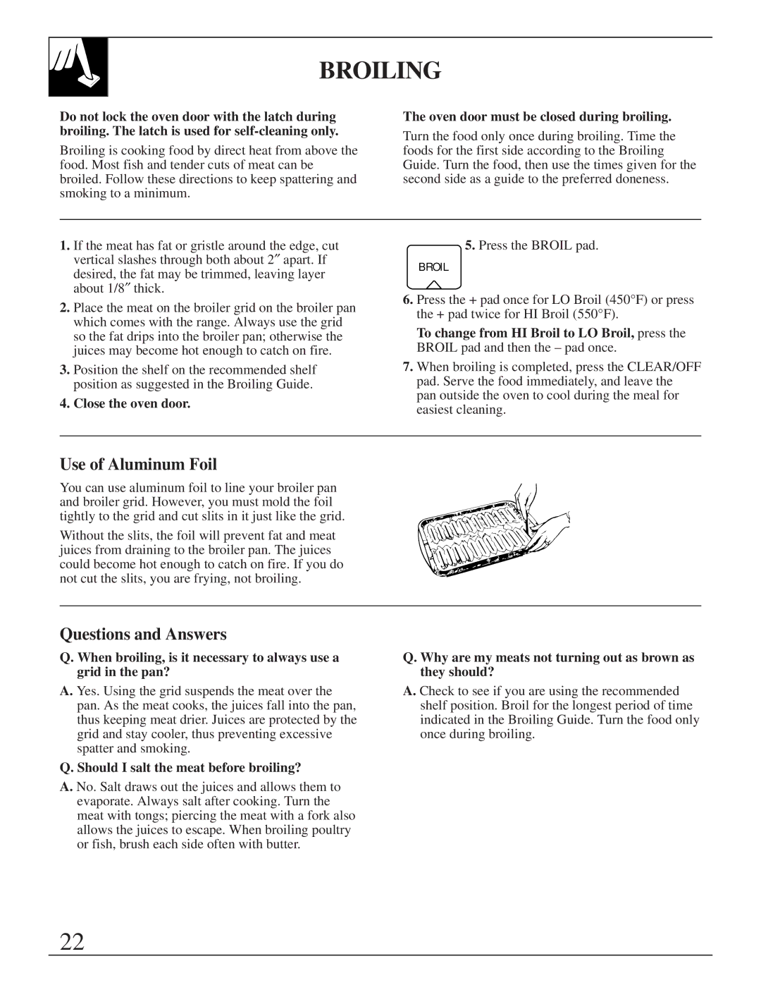 GE XL44 Broiling, Oven door must be closed during broiling, Close the oven door, Should I salt the meat before broiling? 