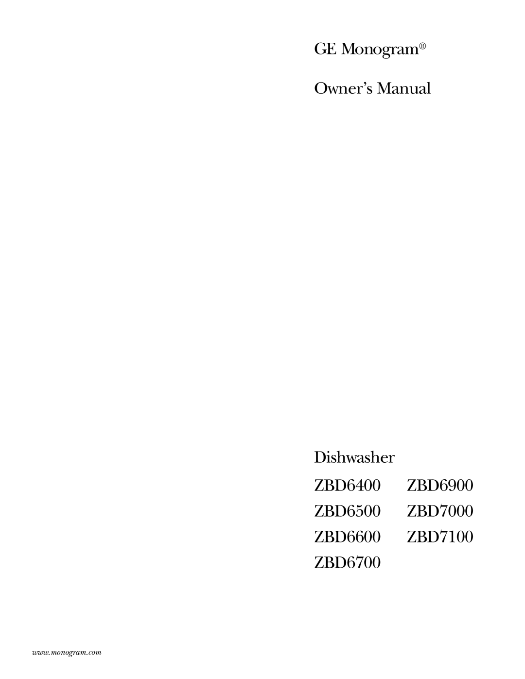 GE owner manual GE Monogram Owner’s Manual Dishwasher, ZBD6400 ZBD6900 ZBD6500 ZBD7000 ZBD6600 ZBD7100 ZBD6700 