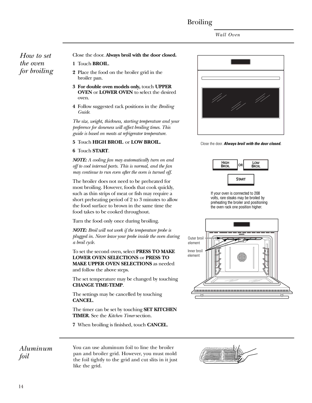 GE ZET2R, ZET1R owner manual Broiling, How to set the oven for broiling, Close the door. Always broil with the door closed 