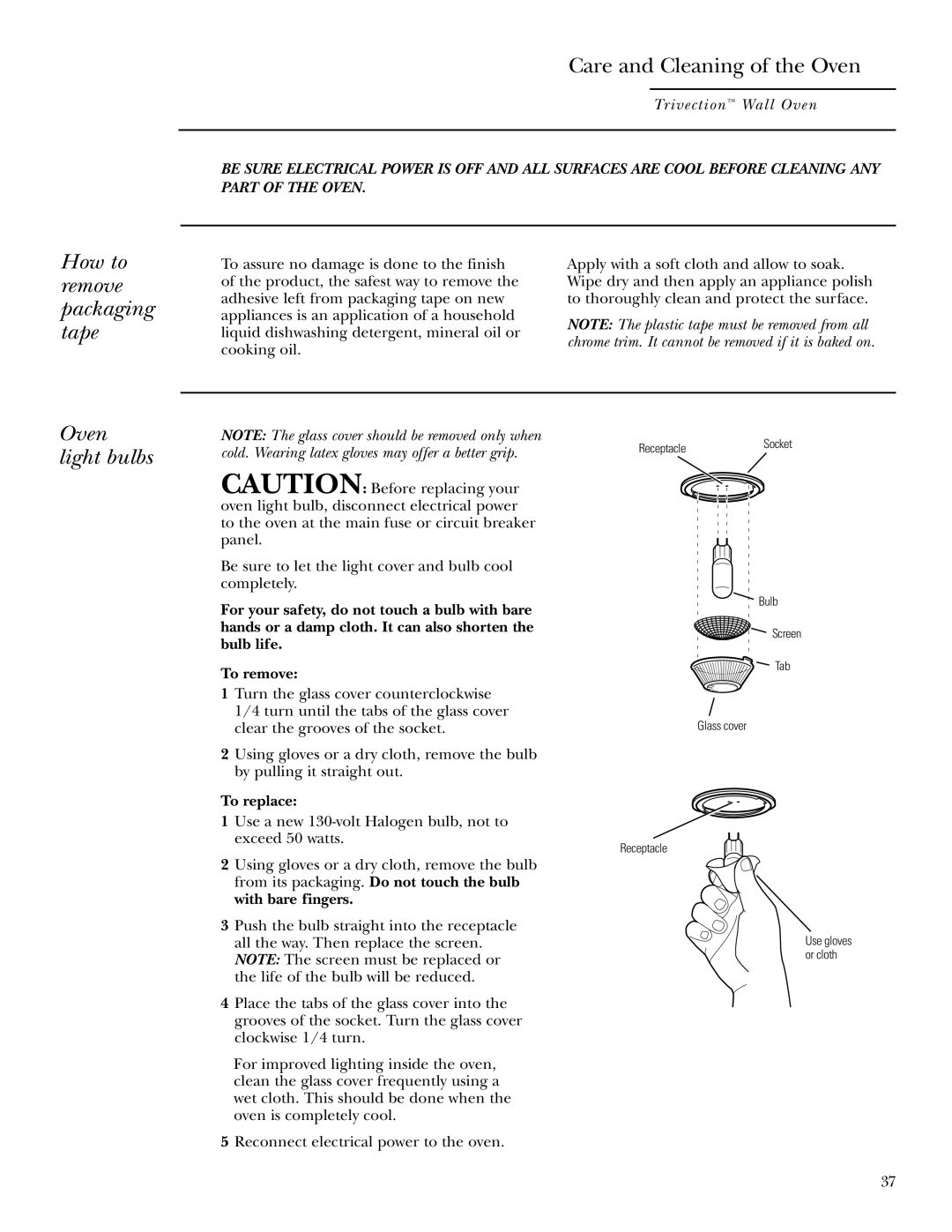 GE ZET3058, ZET3038 owner manual How to remove packaging tape, Care and Cleaning of the Oven, Oven light bulbs, To replace 