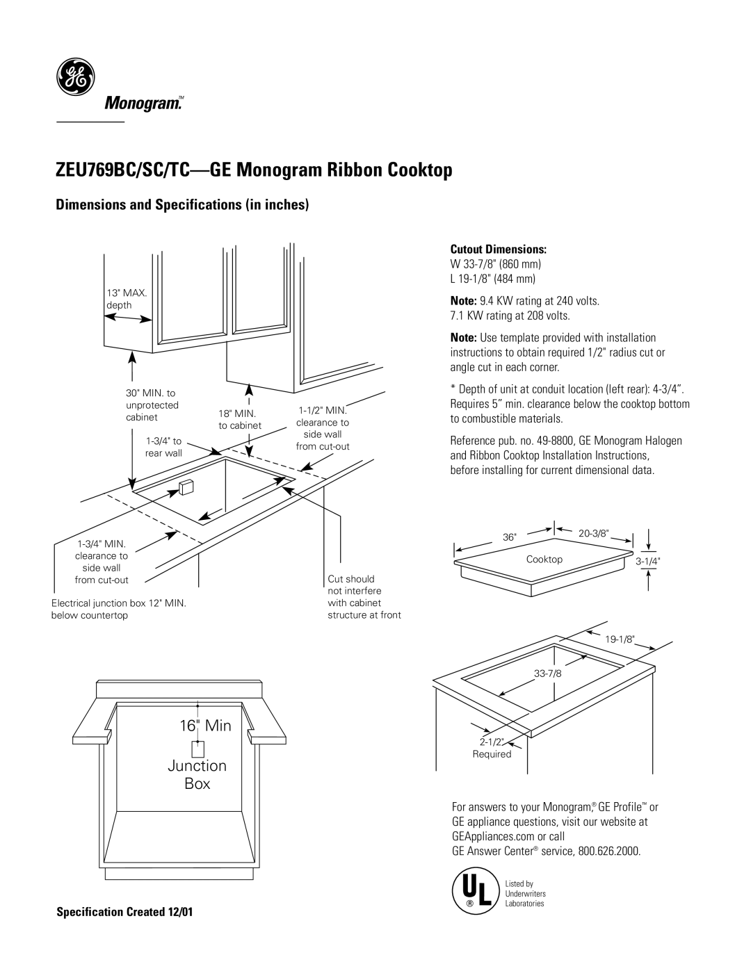 GE ZEU769TCWW, ZEU769SCSS, ZEU769BCBB dimensions ZEU769BC/SC/TC-GE Monogram Ribbon Cooktop, 16 Min, Junction Box 