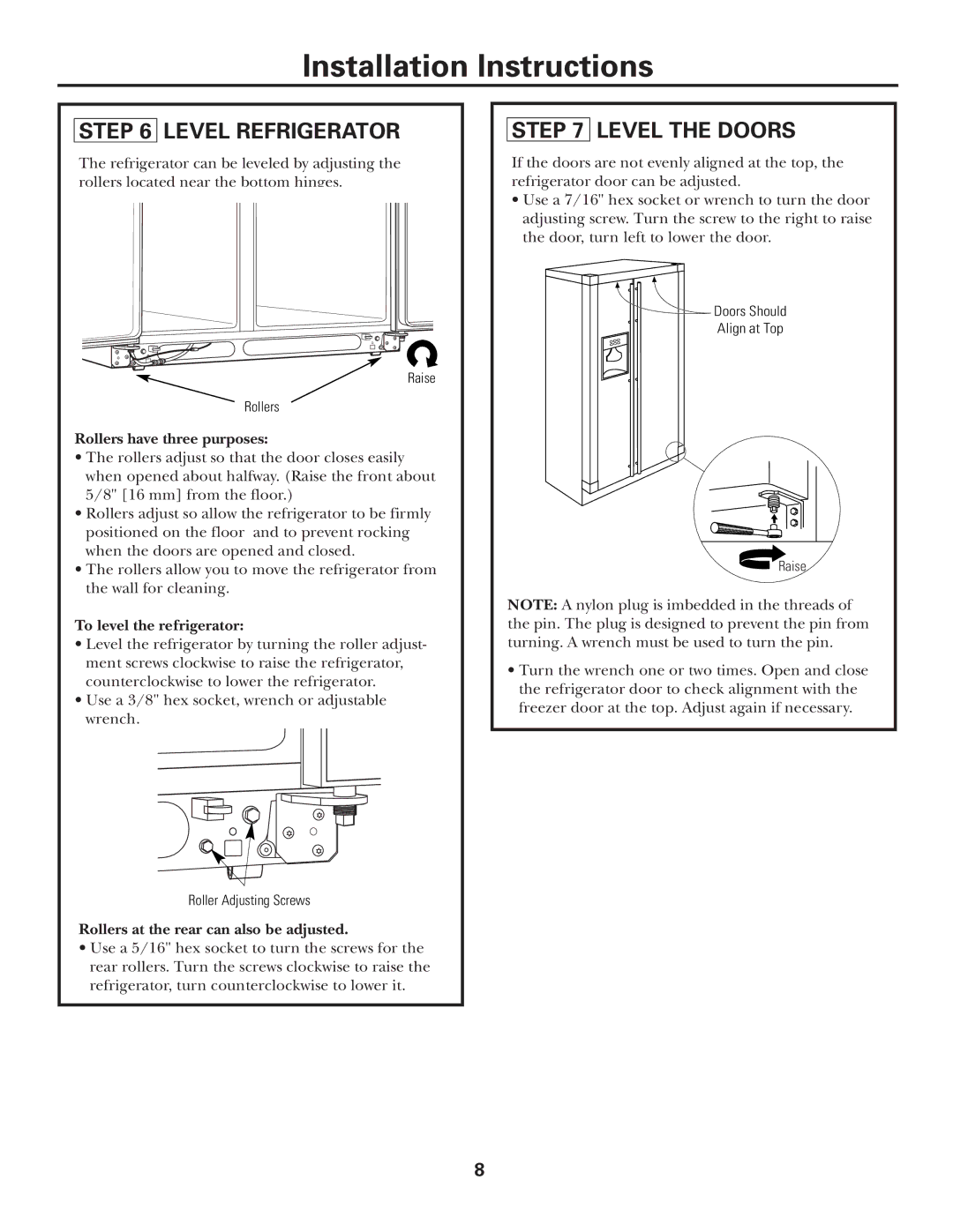 GE ZFSB23D SS Level Refrigerator, Level the Doors, Rollers have three purposes, To level the refrigerator 