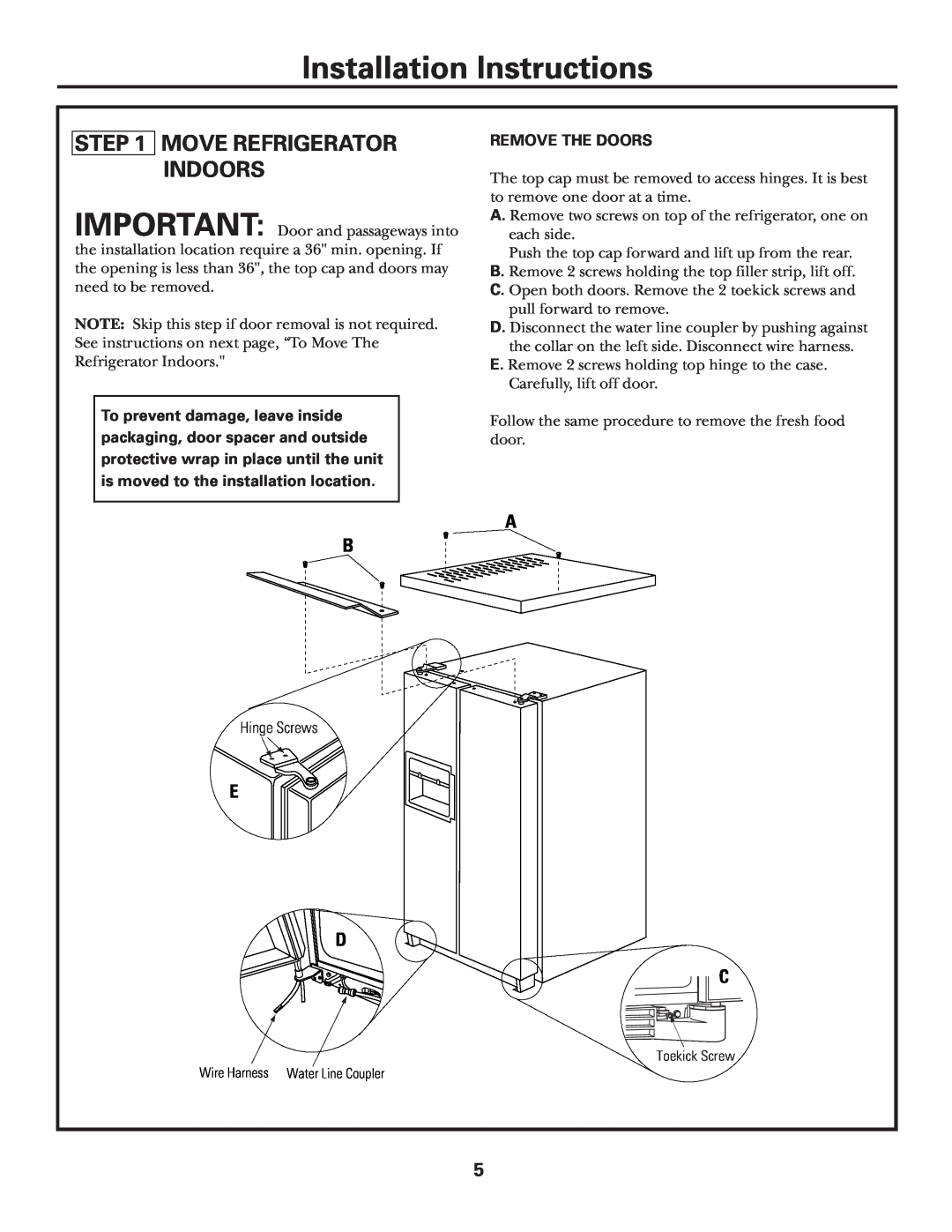 GE ZFSB23D SS installation instructions Move Refrigerator Indoors, E D C, Remove The Doors, Installation Instructions 