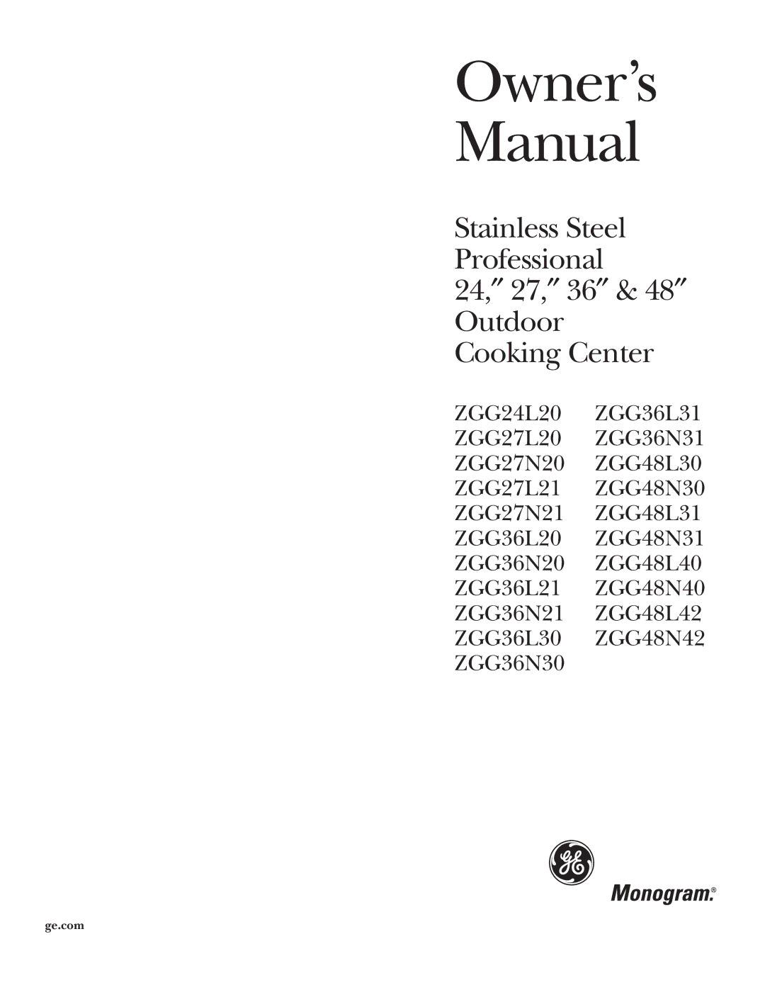 GE ZGG48N30, ZGG48N31, ZGG48L30, ZGG48L42, ZGG36N21, ZGG36N20, ZGG48L31, ZGG27N20, ZGG48L40, ZGG36N31, ZGG36N30 owner manual Ge.com 