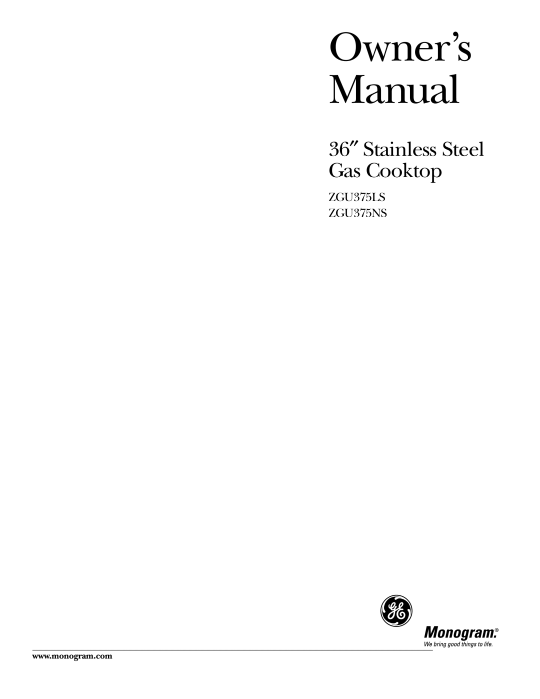 GE ZGU375LS, ZGU375NS owner manual 36″ Stainless Steel Gas Cooktop 