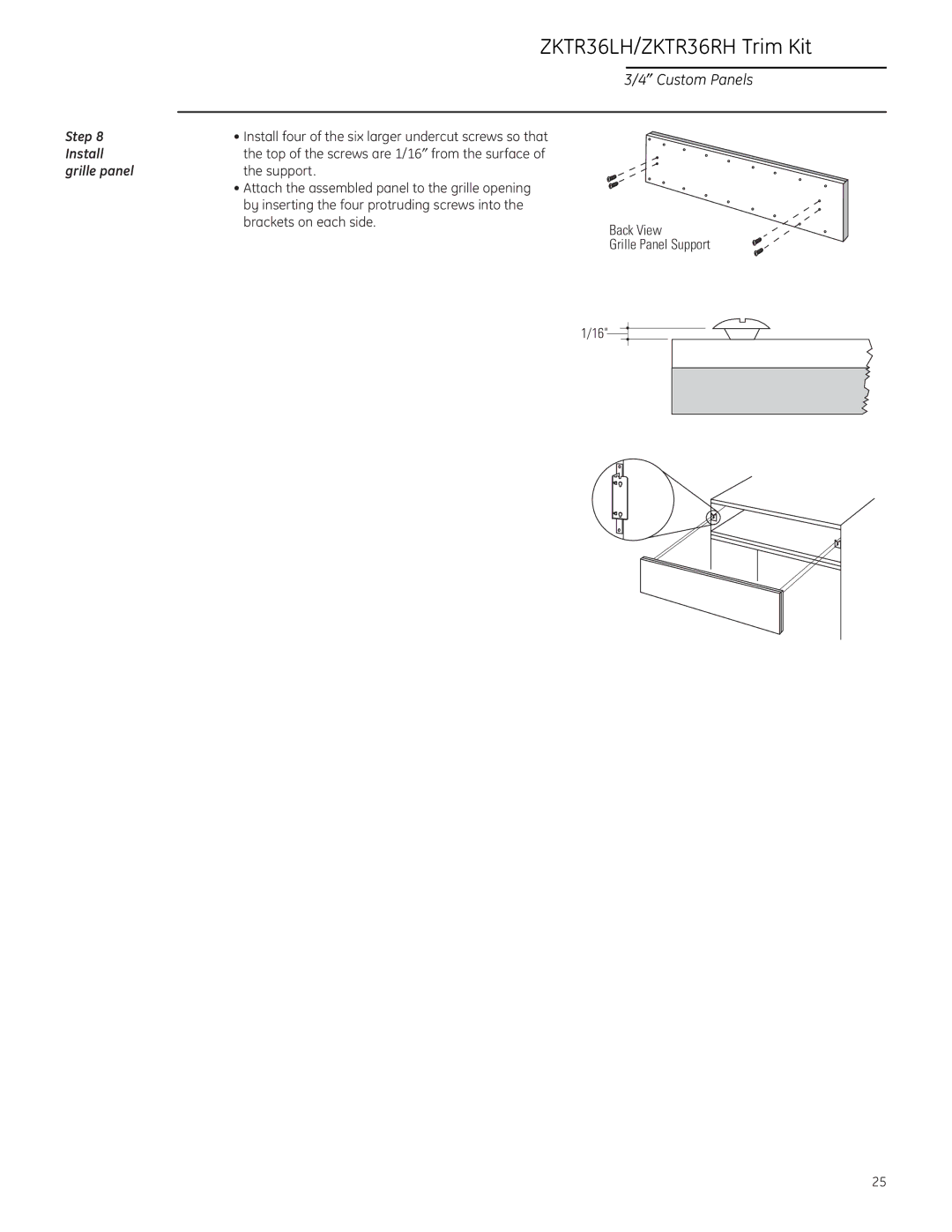 GE ZIF36N RH Install four of the six larger undercut screws so that, Top of the screws are 1/16″ from the surface 