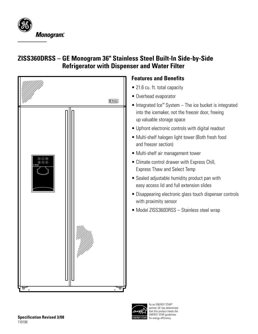 GE ZISS360DRSS specifications Features and Benefits, 21.6 cu. ft. total capacity Overhead evaporator 