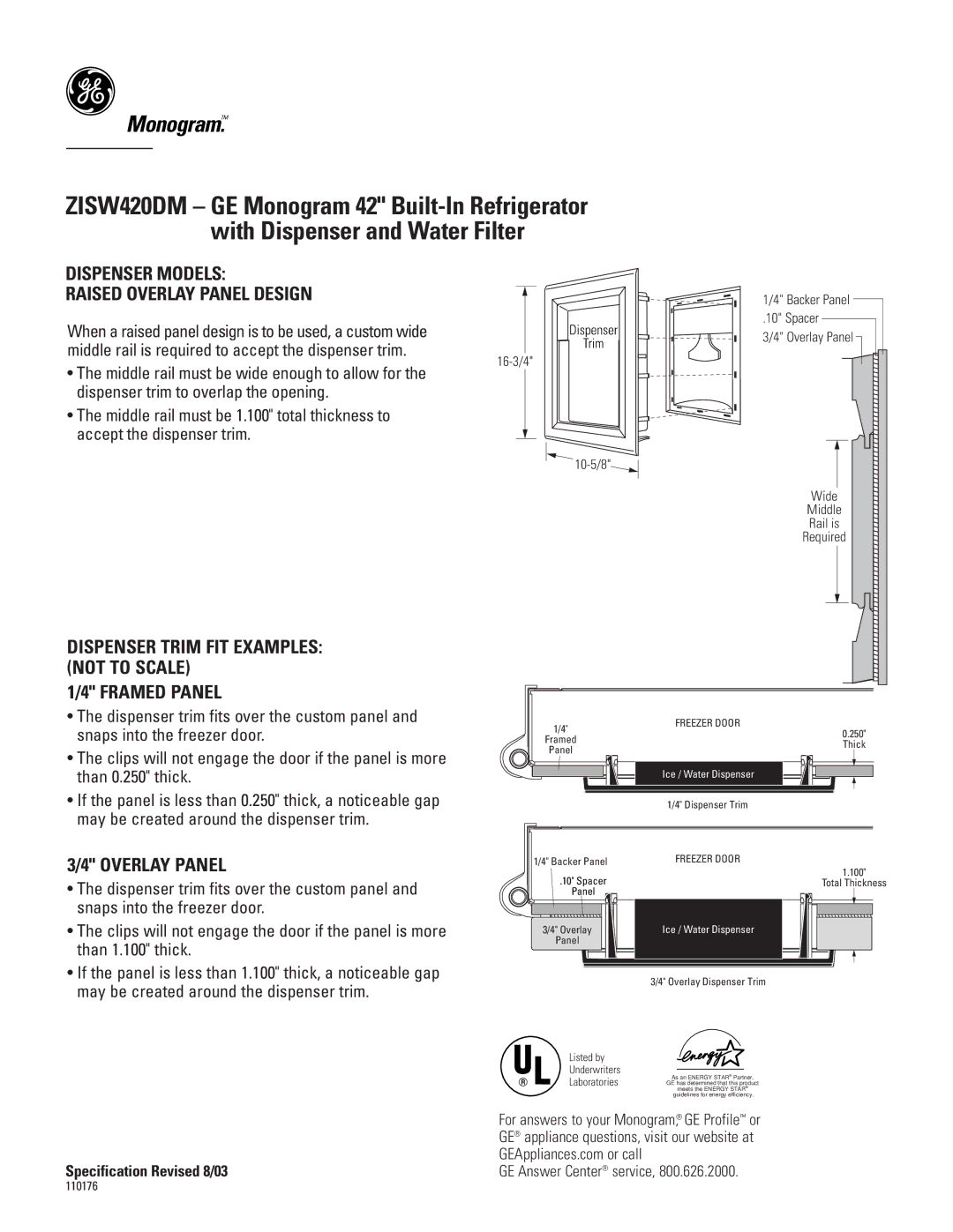 GE ZISW420DM specifications Dispenser Models Raised Overlay Panel Design, Framed Panel 