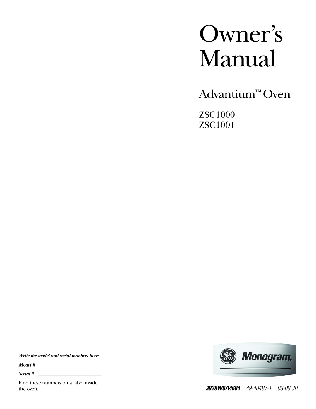 GE owner manual Owner’s Manual, Advantium Oven, ZSC1000 ZSC1001, 3828W5A4684 49-40487-1 08-08 JR, Model # Serial # 