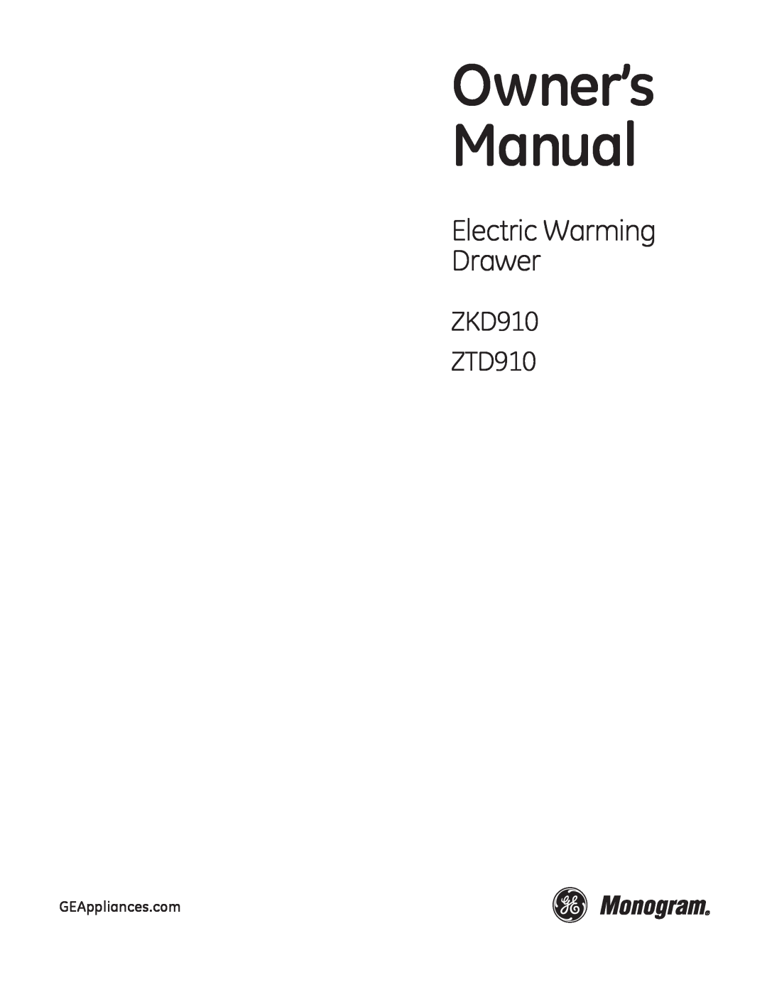 GE owner manual Owner’s Manual, Electric Warming Drawer, ZKD910 ZTD910 