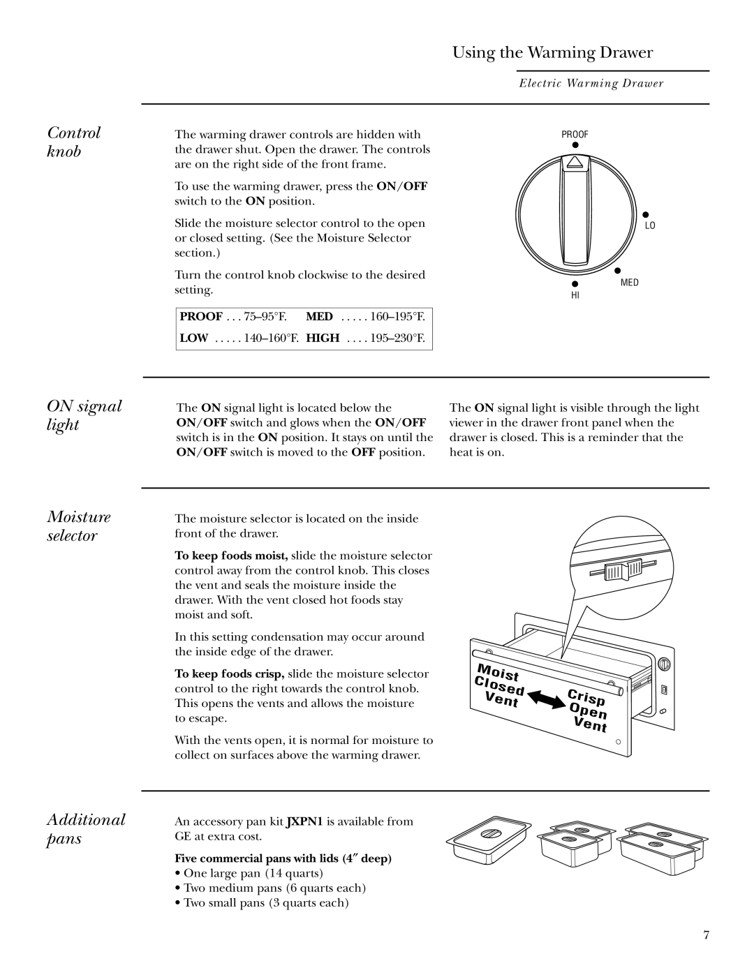 GE ZTD910 Control knob, On signal light Moisture selector, Additional pans, Five commercial pans with lids 4″ deep 