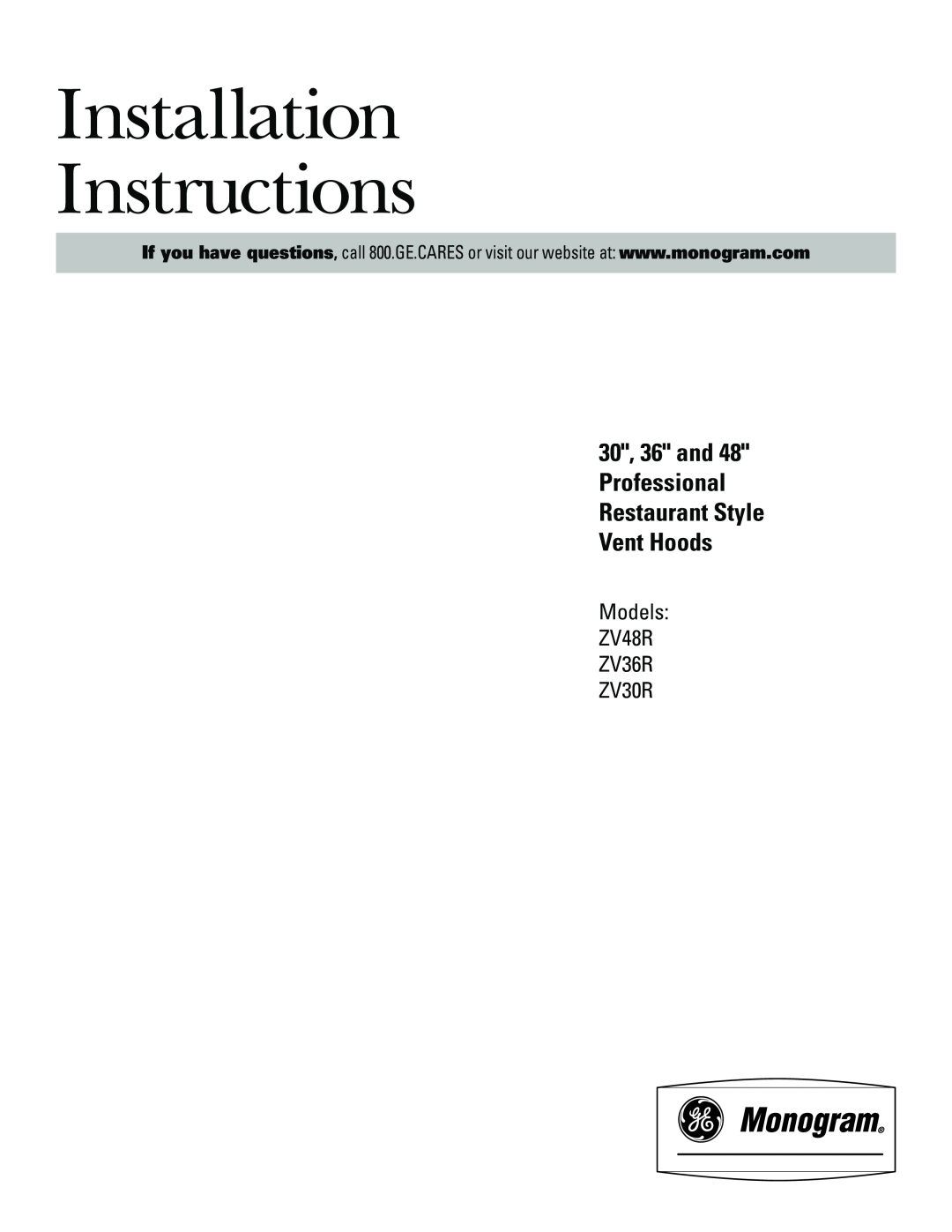 GE ZV30R installation instructions 30, 36 and 48 Professional Restaurant Style Vent Hoods, Installation Instructions 