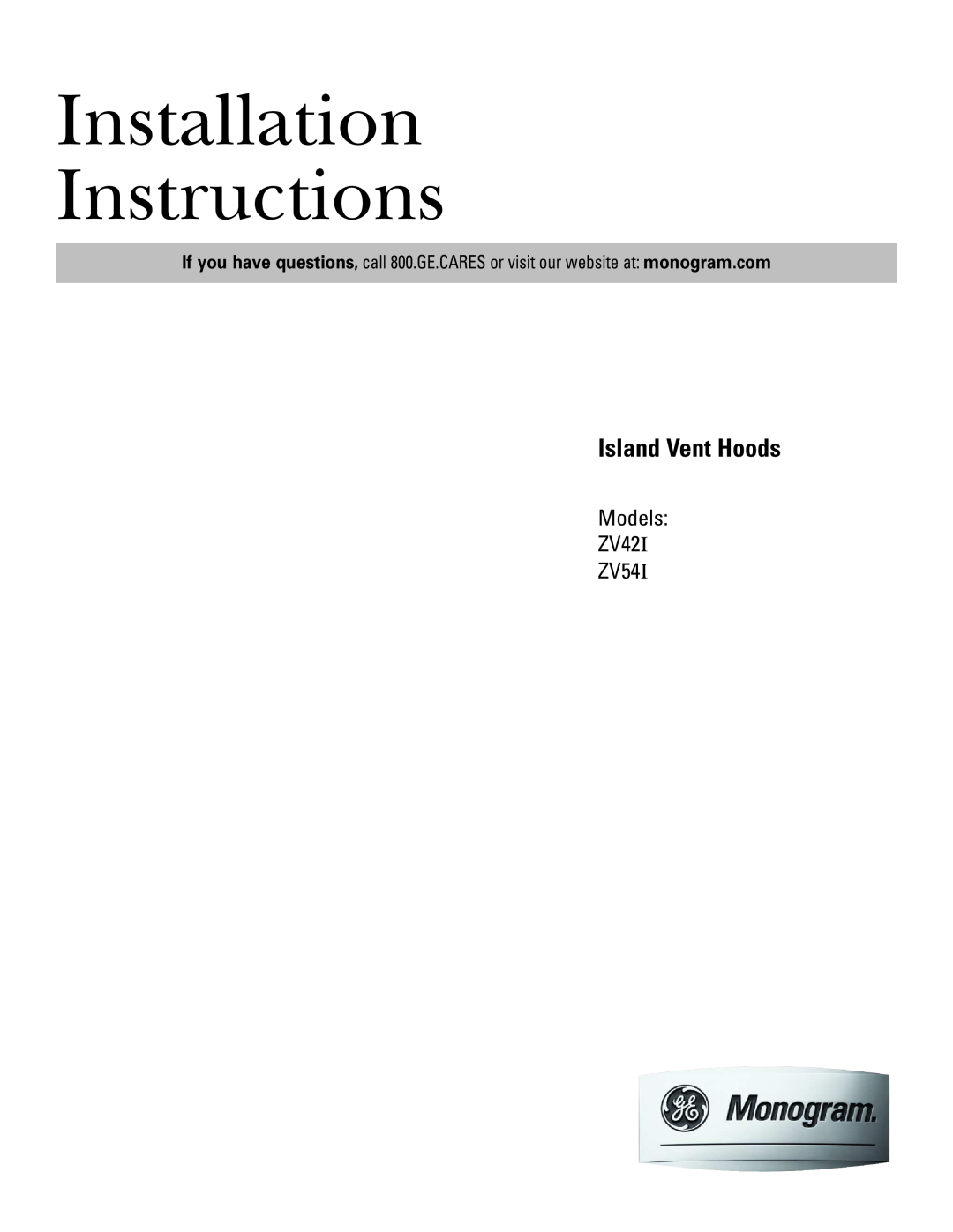 GE ZV421, ZV541 installation instructions Installation Instructions, Island Vent Hoods, Models ZV42I ZV54I 