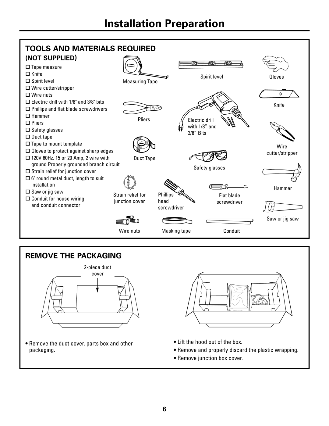 GE ZV800 installation instructions Remove the Packaging, Tools and Materials Required not Supplied 