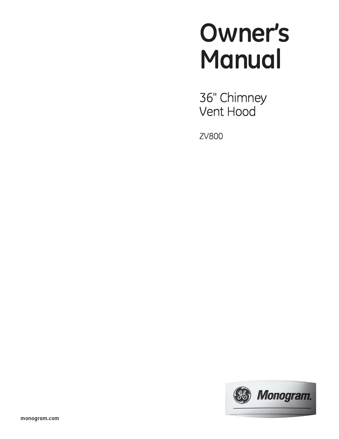 GE ZV800 owner manual Chimney Vent Hood 