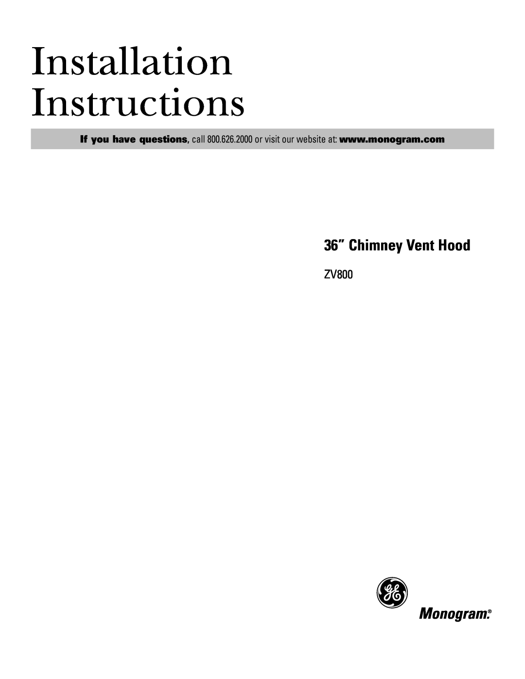 GE ZV800 installation instructions Installation Instructions, 36” Chimney Vent Hood 