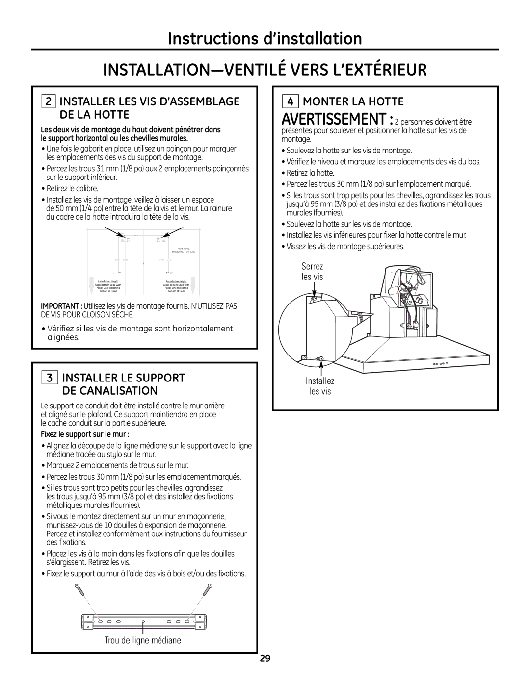 GE ZV830 manual Monter LA Hotte, Installer LE Support DE Canalisation, Installez Les vis Trou de ligne médiane 